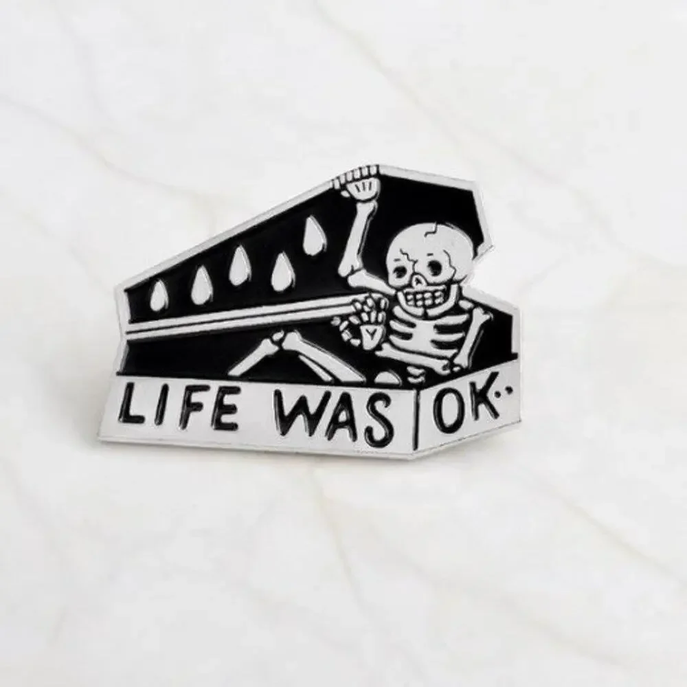 Life Was Ok Skeleton in Coffin Pin Brooch